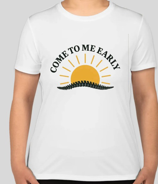 Come to Me Early Woman’s performance shirt